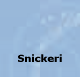 Snickeri
